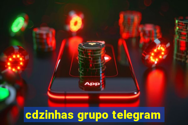 cdzinhas grupo telegram